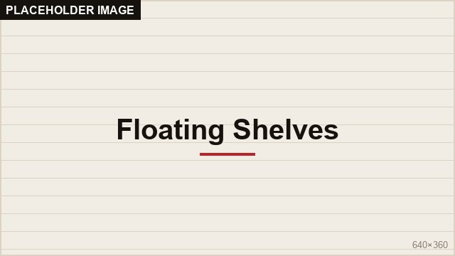 Floating Shelves