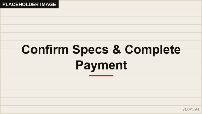 Confirm specs and complete payment