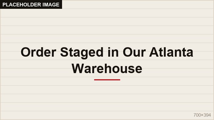 Order staged in our Atlanta warehouse