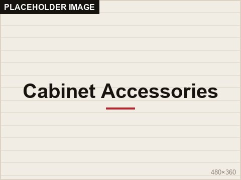 Cabinet Accessories