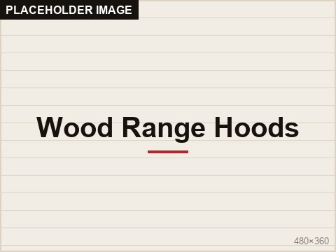 Wood Range Hoods