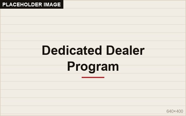 Dedicated Dealer Program